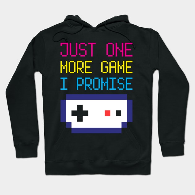 Just One More Game I Promise Hoodie by Noor_Aldeen